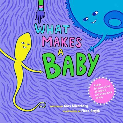 What Makes A Baby. Ediz. lingua inglese
