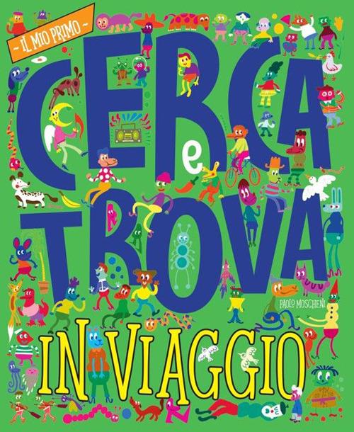 In viaggio. Il mio primo cerca e trova.