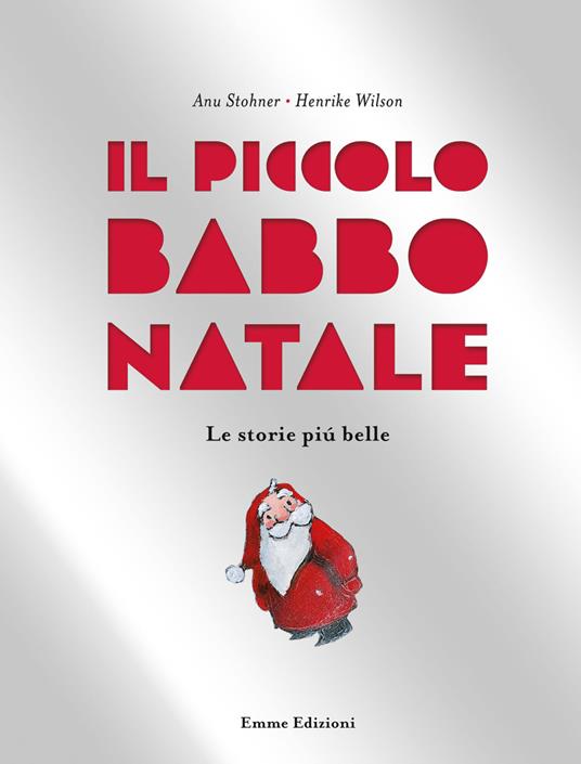 Il piccolo Babbo Natale. Le storie più belle.
