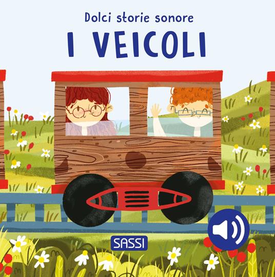 I veicoli. Dolci storie sonore.
