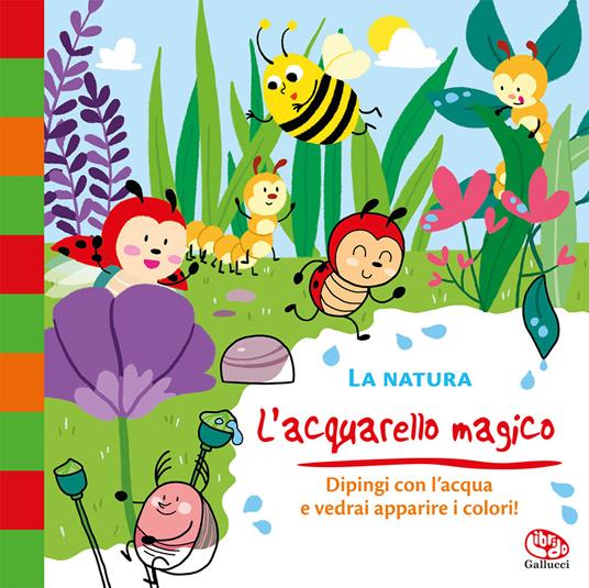 La natura. L'acquarello magico.. Ediz. a spirale.
