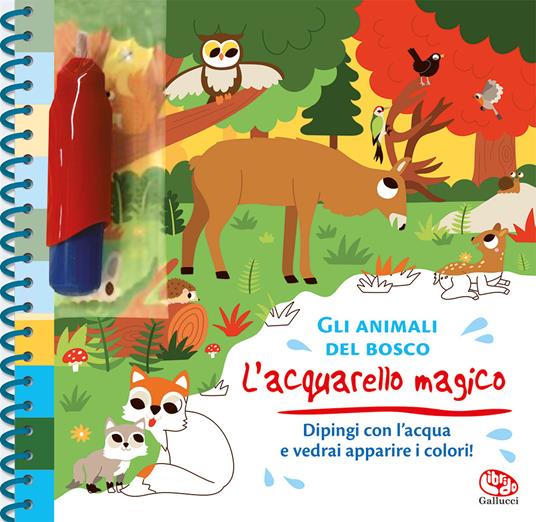 Gli animali del bosco. L'acquarello magico.. Ediz. a spirale. Con gadget
