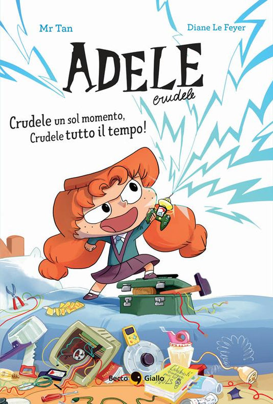 Crudele un sol momento, Crudele tutto il tempo! Adele Crudele.