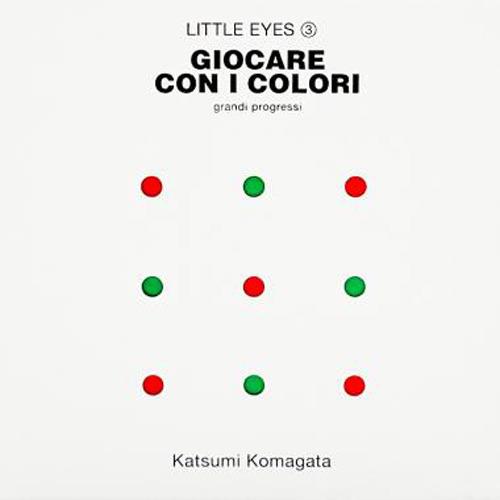 Giocare con i colori. Grandi progressi. Little eyes.. Vol. 3