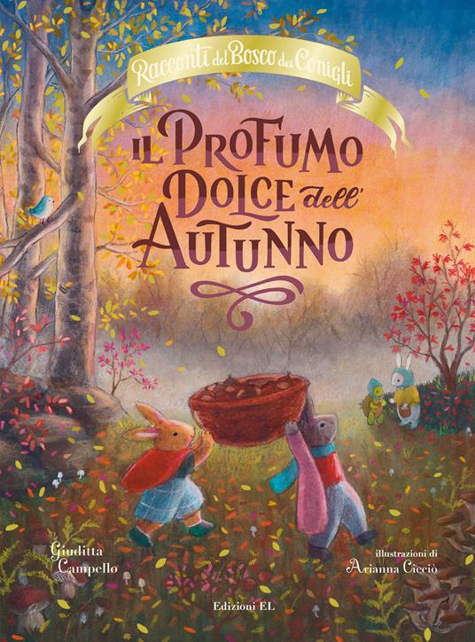 Il profumo dolce dell'autunno. Racconti del Bosco dei Conigli.