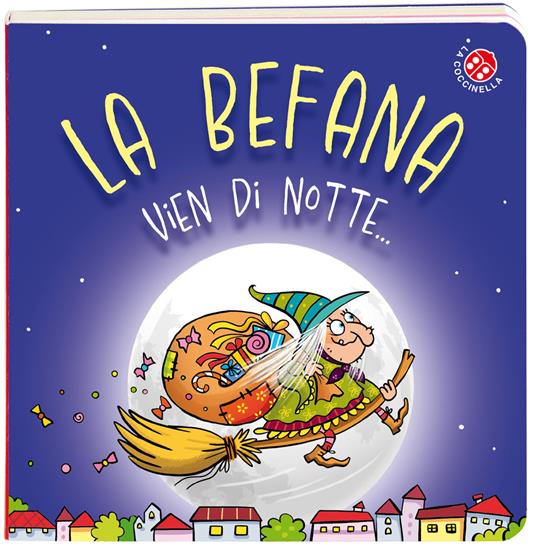 La Befana vien di notte....