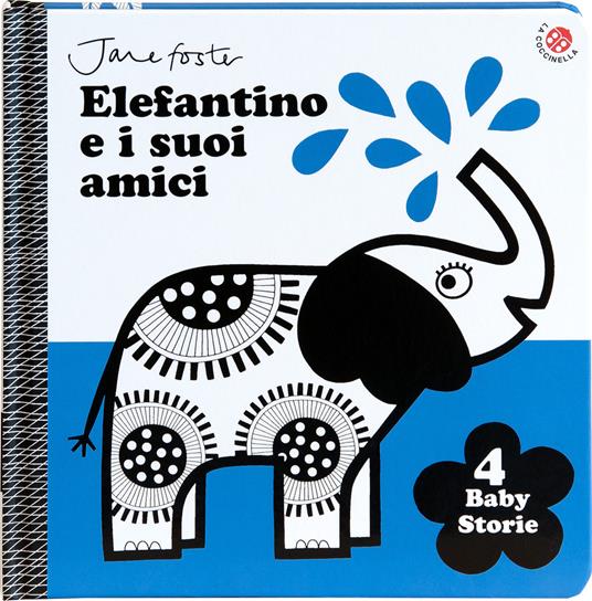 Elefantino e i suoi amici. Le prime storie del bebè.