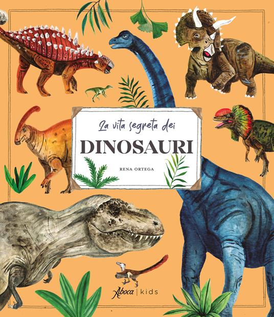 La vita segreta dei dinosauri.