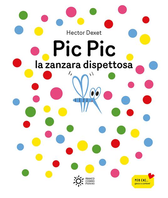 Pic pic la zanzara dispettosa.