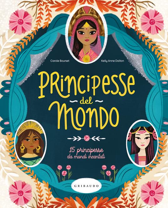 Principesse dal mondo. 15 principesse da mondi incantati.