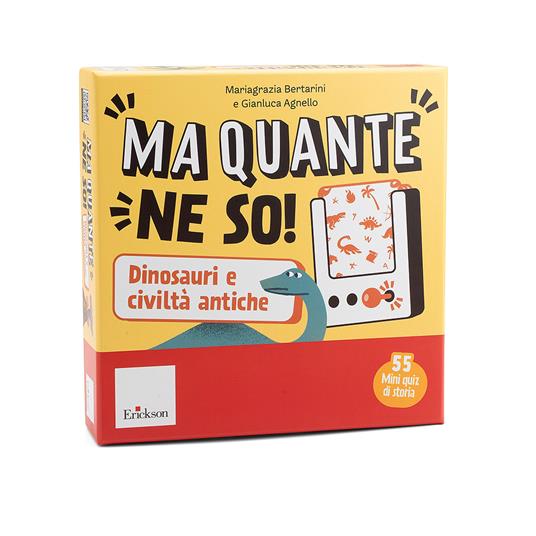 Ma quante ne so! Dinosauri e civiltà antiche. Con
