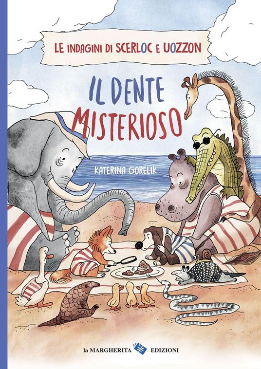 Il dente misterioso. Le indagini di Scerloc e Uozzon.