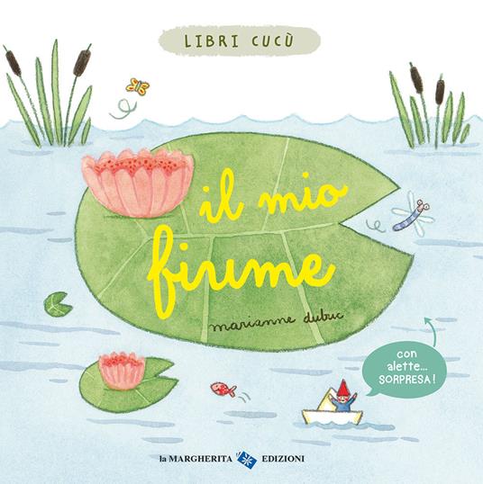 Il mio fiume. Libri cucù.
