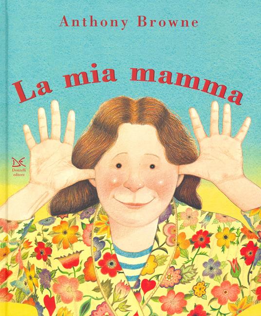Il mio papà/La mia mamma.