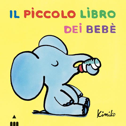 Il piccolo libro dei bebé.