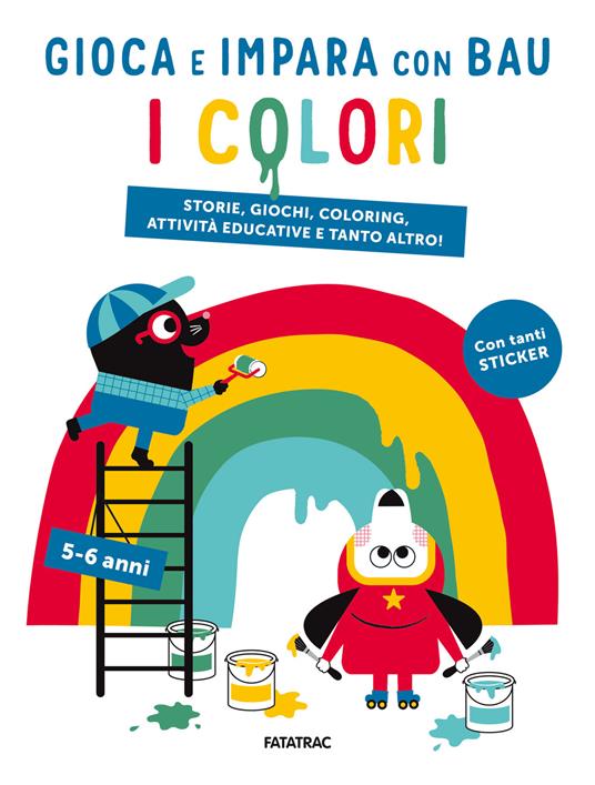 I colori. Gioca e impara con Bau.. Con Adesivi