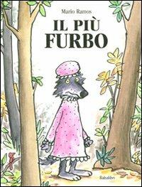 Il più furbo.