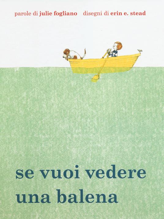 Se vuoi vedere una balena.