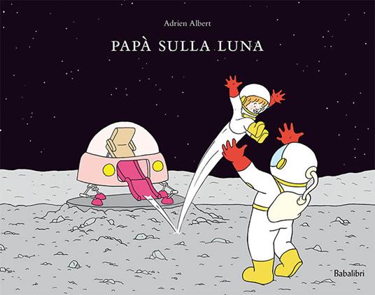 Papà sulla luna.