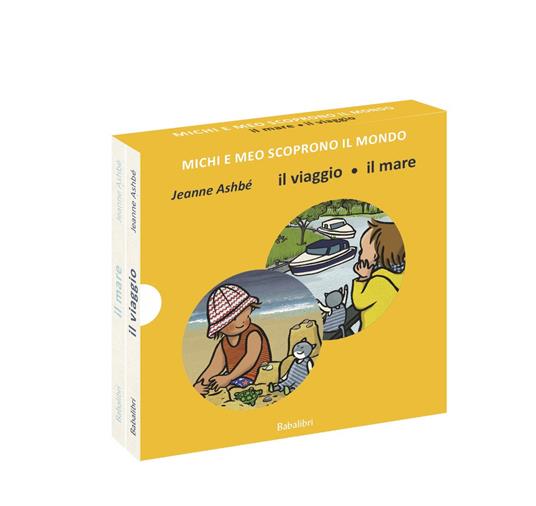 Il viaggio/il mare. Michi e Meo scoprono il mondo.