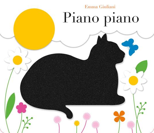 Piano piano.