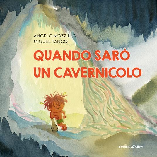 Quando sarò un cavernicolo.