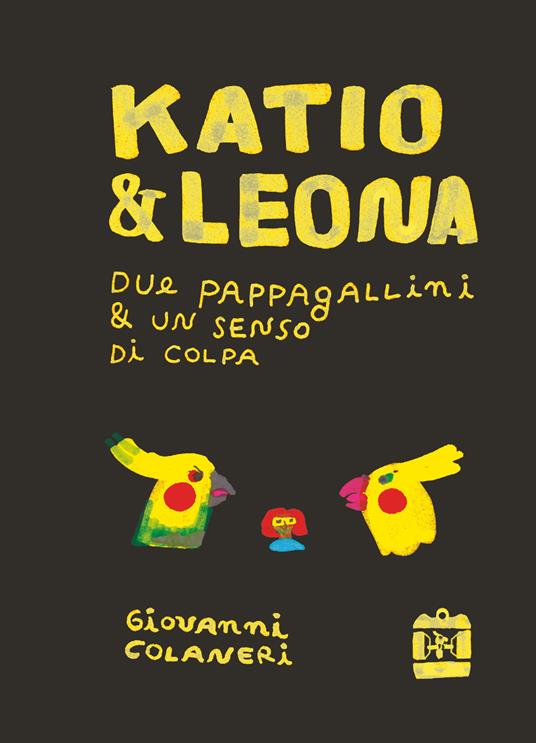 Katio e leona. Due pappagallini e un senso di colpa.