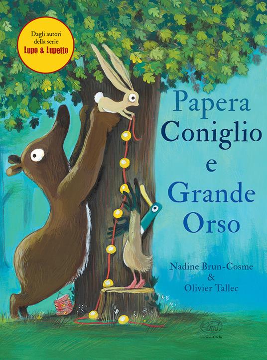 Papera, Coniglio e Grande Orso.