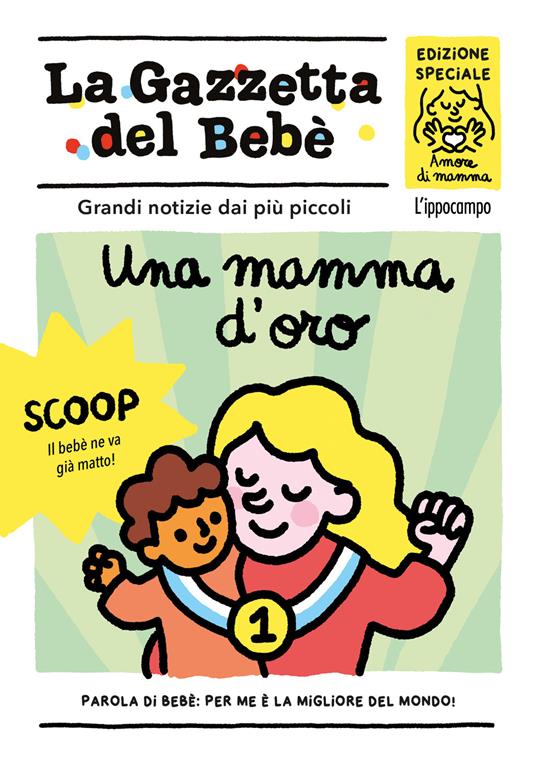 Una mamma d'oro. La gazzetta del bebè