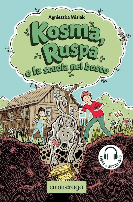 Kosma, Ruspa e la scuola nel bosco. Libro + audiolibro. Con File audio per il download