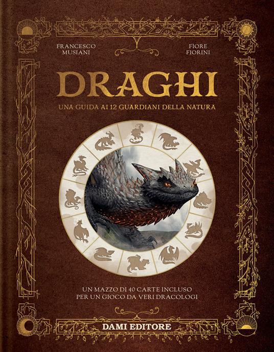 Draghi. Una guida ai 12 guardiani della natura. Con 40 Carte