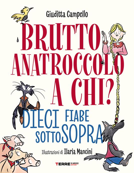 Brutto anatroccolo a chi? Dieci fiabe sottosopra