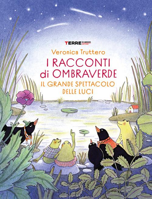 Il grande spettacolo delle luci. I racconti di Ombraverde.