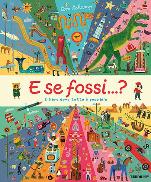 E se fossi...? Il libro dove tutto è possibile.