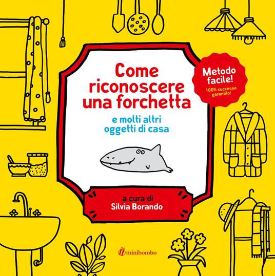 Come riconoscere una forchetta e molti altri oggetti di casa.
