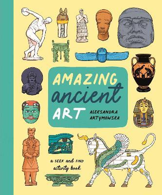 Amazing Ancient Art: A Seek-and-Find Activity Book. Ediz. lingua inglese