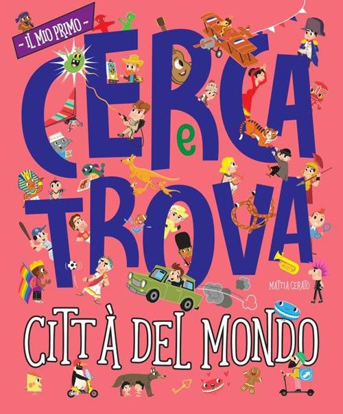 Città del mondo. Il mio primo cerca e trova.