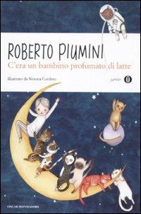 C'era un bambino profumato di latte.