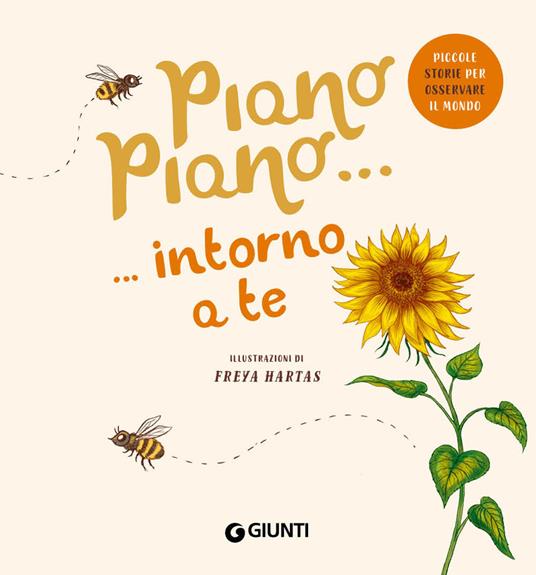 Piano piano... Intorno a te.