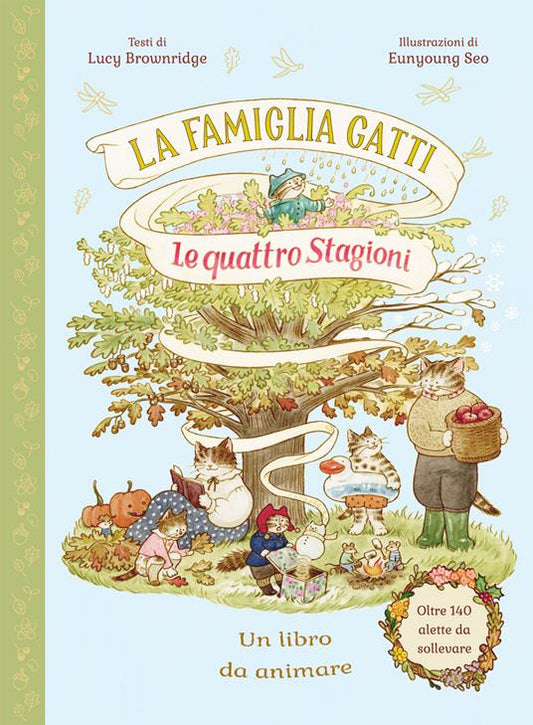 La famiglia Gatti. Le quattro stagioni. Con alette da sollevare.