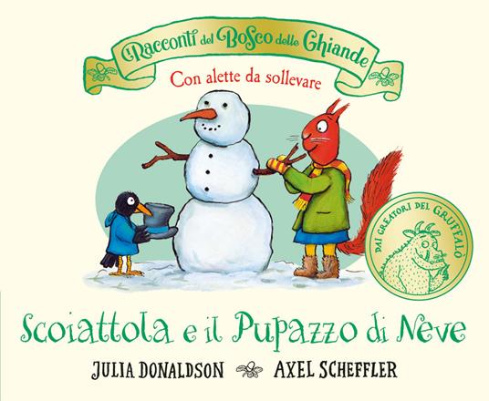 I racconti del Bosco delle Ghiande. Scoiattola e il Pupazzo di Neve. Con alette da sollevare.