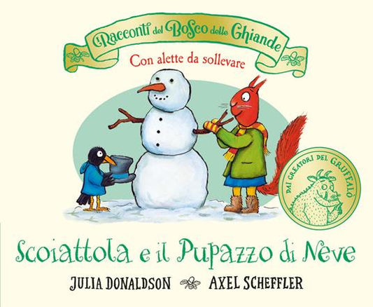 I racconti del Bosco delle Ghiande. Scoiattola e il Pupazzo di Neve. Con alette da sollevare.