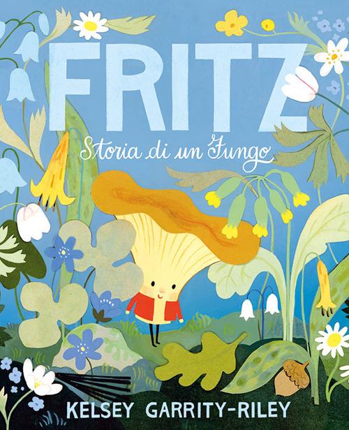 Fritz. Storia di un fungo.