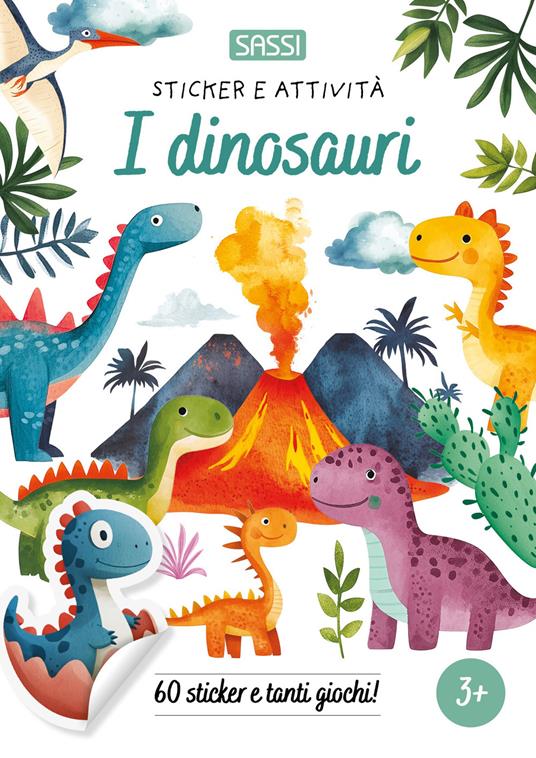 I dinosauri. Sticker e attività.