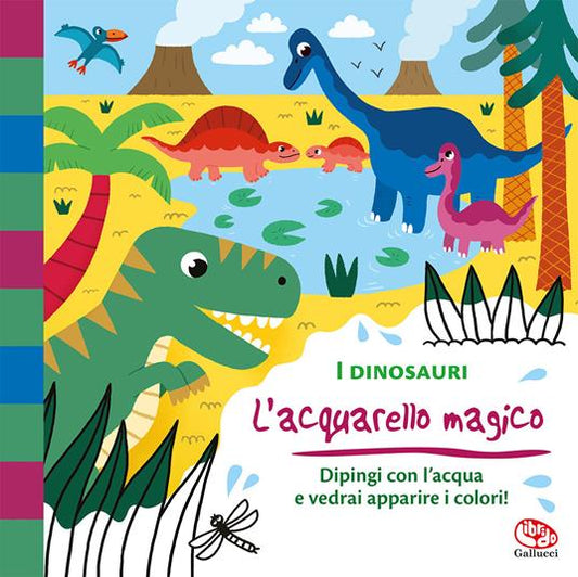 I dinosauri. L'acquarello magico.. Ediz. a spirale. Con gadget