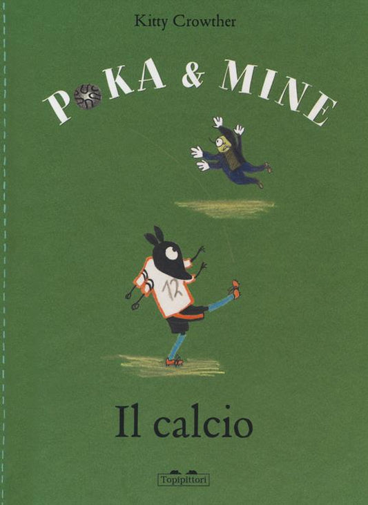 Il calcio. Poka & Mine.