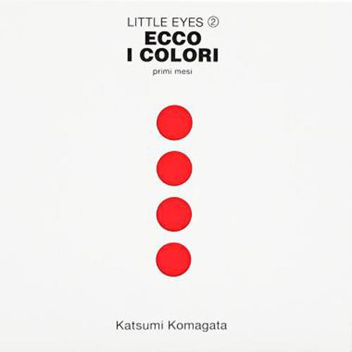 Ecco i colori. Primi mesi. Little eyes.. Vol. 2