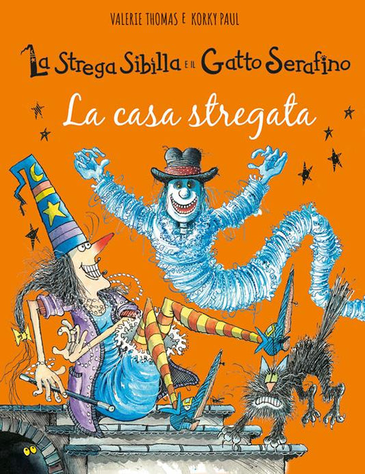 La casa stregata. La strega Sibilla e il gatto Serafino.
