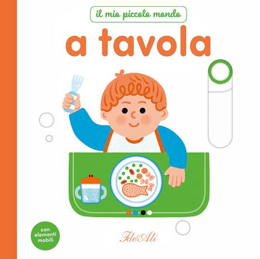 A tavola. Il mio piccolo mondo.