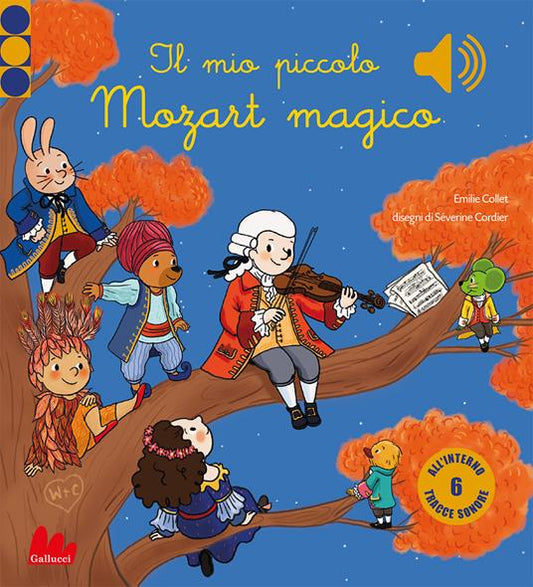 Il mio piccolo Mozart magico. Classici sonori.